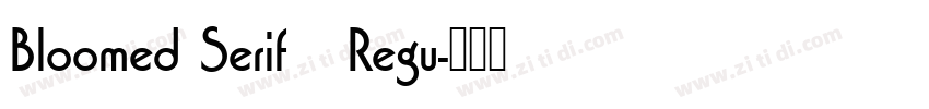 Bloomed Serif   Regu字体转换